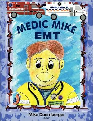 Medic Mike, EMT de Duernberger Mike Duernberger