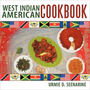 West Indian American Cookbook de Urmie D. Seenarine