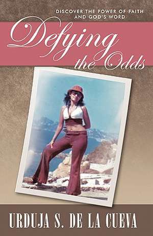 Defying the Odds de Urduja S. De La Cueva