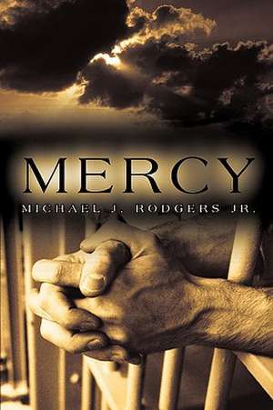 Mercy de J. Rodgers Jr. Michael J. Rodgers Jr