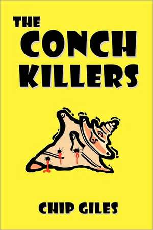 The Conch Killers de Giles Chip Giles