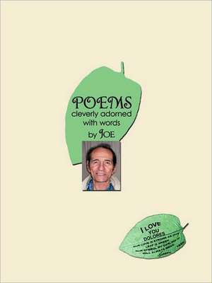 Poems Cleverly Adorned with Words de Joe