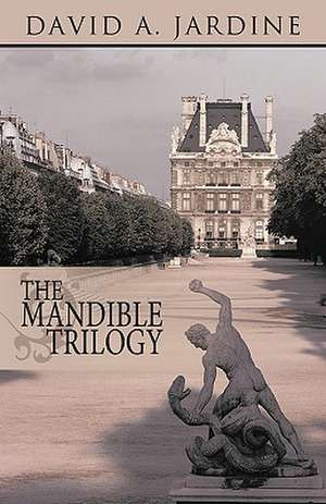 The Mandible Trilogy de A. Jardine David a. Jardine