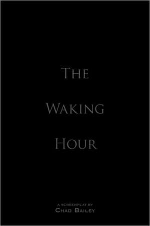 The Waking Hour de Bailey Chad Bailey