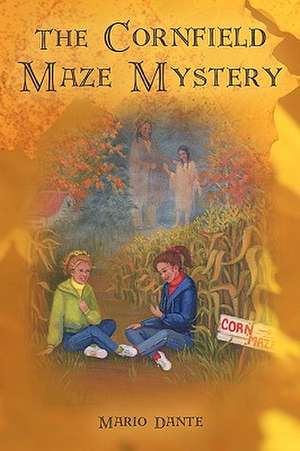 The Cornfield Maze Mystery de Mario Dante