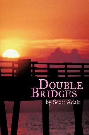 Double Bridges de Adair Scott Adair