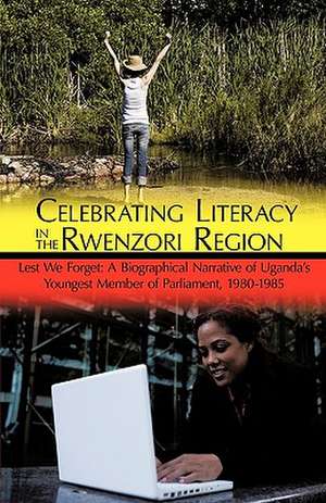 Celebrating Literacy in the Rwenzori Region de Mubunga Kambere Amos Mubunga Kambere