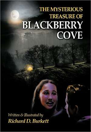 The Mysterious Treasure of Blackberry Cove de Richard D. Burkett