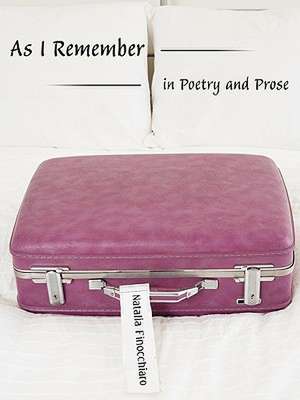 As I Remember in Poetry and Prose de Natalia Finocchiaro