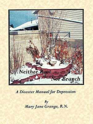 Neither Root Nor Branch de Mary Jane Grange R. N.