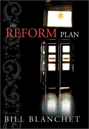 The Reform Plan de Bill Blanchet