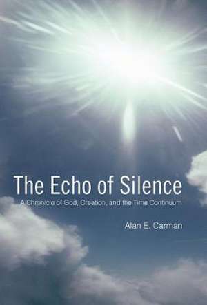 The Echo of Silence de Alan E. Carman