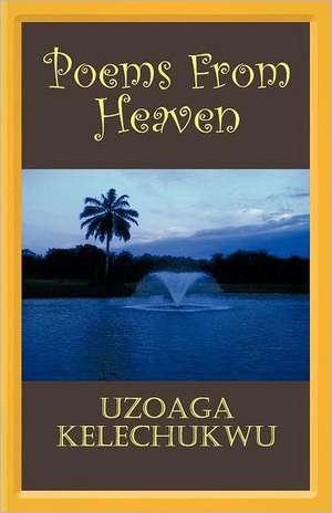 Poems from Heaven de Uzoaga Kelechukwu