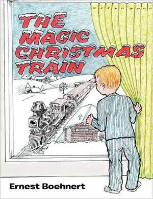 The Magic Christmas Train de Ernest Boehnert