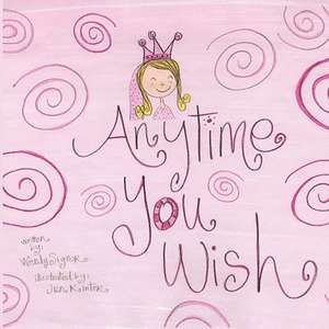 Anytime You Wish de Wendy Signor