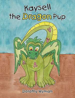 Kaysell the Dragon Pup de Dorothy Wyman