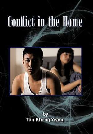 Conflict in the Home de Kheng Yeang Tan