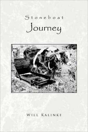 Stoneboat Journey de Will Kalinke