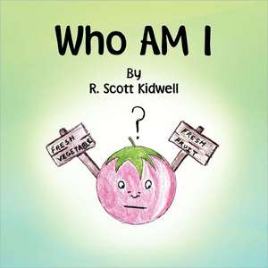 Who Am I de R. Scott Kidwell