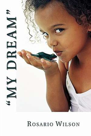 My Dream de Rosario Wilson