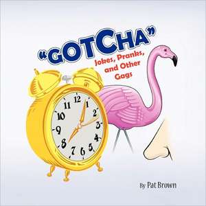 Gotcha de Pat Brown