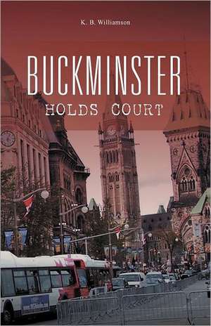 Buckminster Holds Court de K. B. Williamson