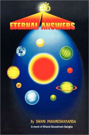 Eternal Answers de Swami Parameshananda