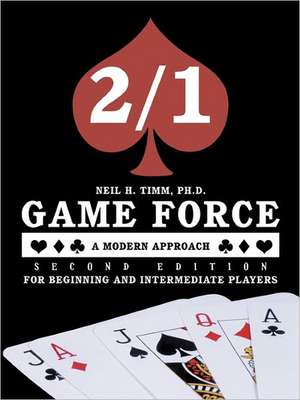 2/1 Game Force a Modern Approach - Second Edition de Neil H. Timm Ph. D.