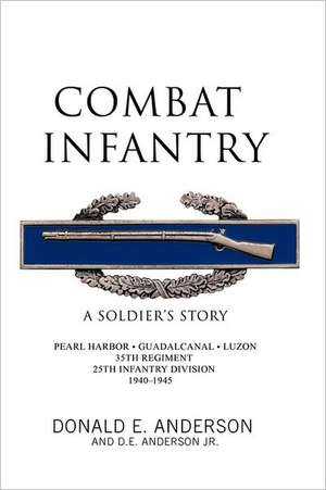 Combat Infantry de Donald E. Anderson