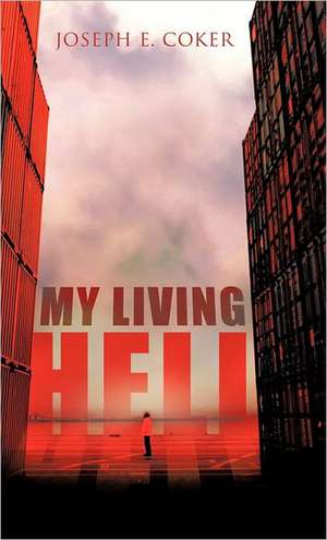 My Living Hell de Joseph E. Coker