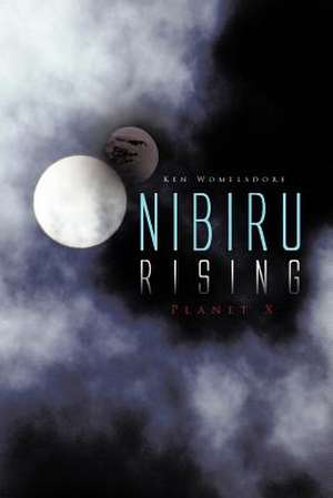 Nibiru Rising de Ken Womelsdorf