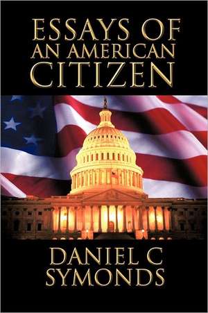 Essays of an American Citizen de Daniel C. Symonds