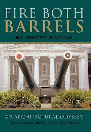 Fire Both Barrels de Geoff Swaine