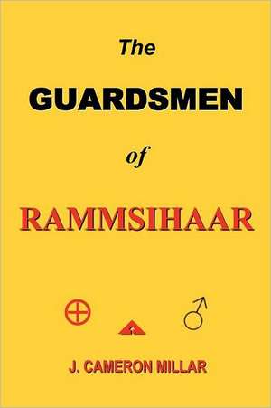 The Guardsmen of Rammsihaar de J. Cameron Millar