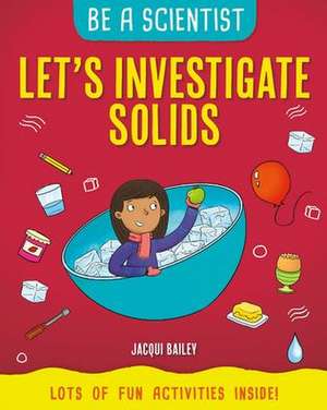 Let's Investigate Solids de Jacqui Bailey