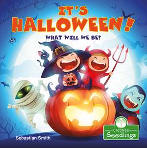 It's Halloween! What Will We Be? de Sebastian Smith