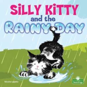 Silly Kitty and the Rainy Day de Nicola Lopetz