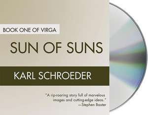 Sun of Suns: Book One of Virga de Karl Schroeder