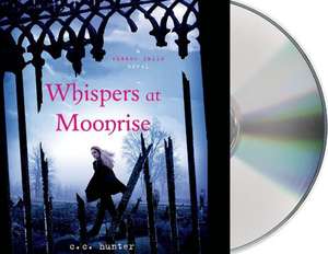 Whispers at Moonrise de C. C. Hunter