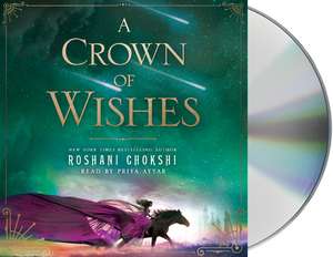 A Crown of Wishes de Roshani Chokshi