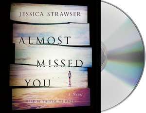 Almost Missed You de Jessica Strawser