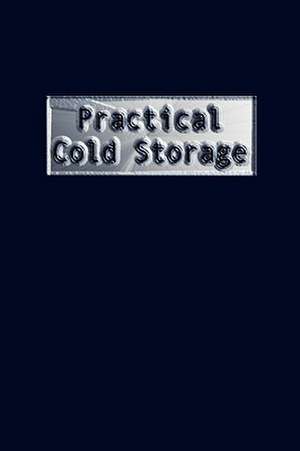 Practical Cold Storage (Commercial Refrigeration) de Madison Cooper