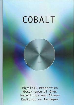 Cobalt - Physical Properties, Metallurgy, Alloys, Chemistry and Uses de H. T. Kalmus