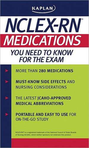 Kaplan NCLEX-RN: Medications You Need to Know for the Exam de Kaplan