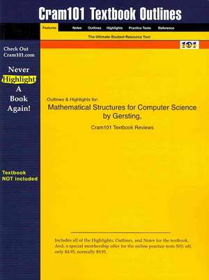 Studyguide for Mathematical Structures for Computer Science by Gersting, ISBN 9780716743583 de Cram101 Textbook Reviews