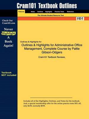 Studyguide for Administrative Office Management, Complete Course by Gibson-Odgers, Pattie, ISBN 9780538438575 de Cram101 Textbook Reviews