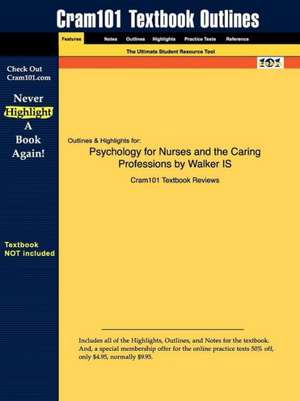 Studyguide for Psychology for Nurses and the Caring Professions by Walker, ISBN 9780335223862 de Cram101 Textbook Reviews