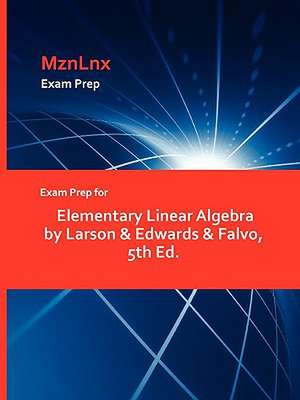Exam Prep for Elementary Linear Algebra by Larson & Edwards