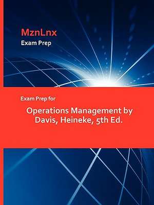 Exam Prep for Operations Management by Davis, Heineke, 5th Ed. de Heineke Davis