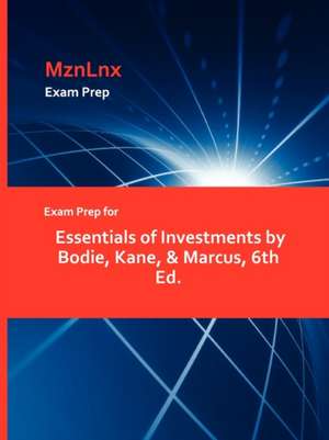 Exam Prep for Essentials of Investments by Bodie, Kane, & Marcus, 6th Ed. de Kane &. Marcus Bodie